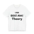 I Am BOO! Ahh! Theory Unisex Jersey T-Shirt - Fun Halloween Casual Tee