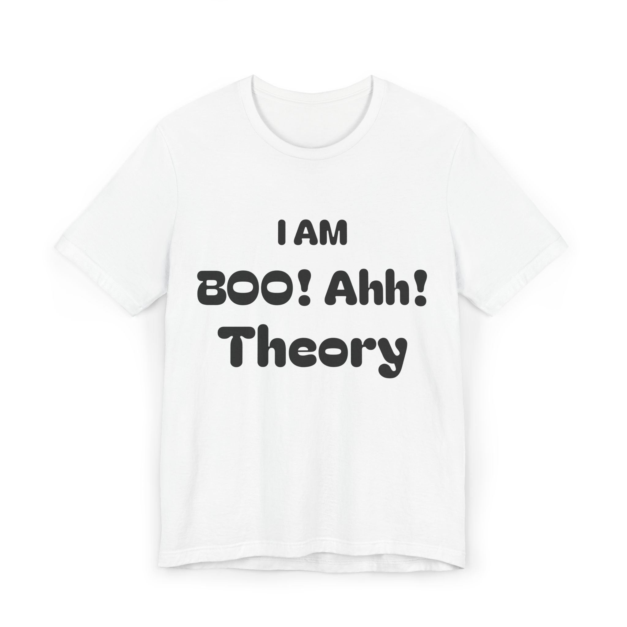 I Am BOO! Ahh! Theory Unisex Jersey T-Shirt - Fun Halloween Casual Tee