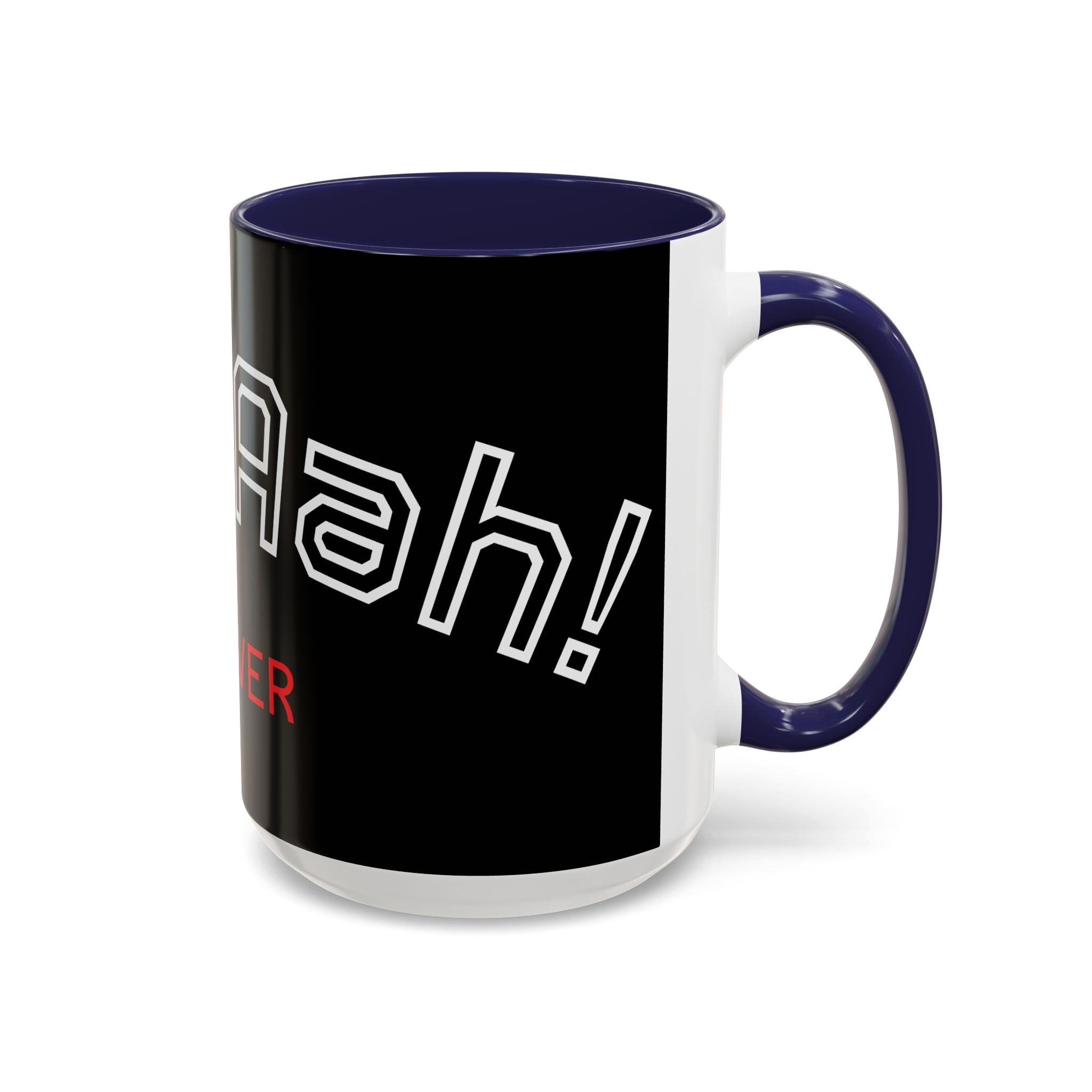 Black Accent Coffee Mug - "Aah! Forever" Design